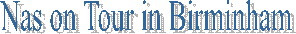 Nas on Tour in Birminham